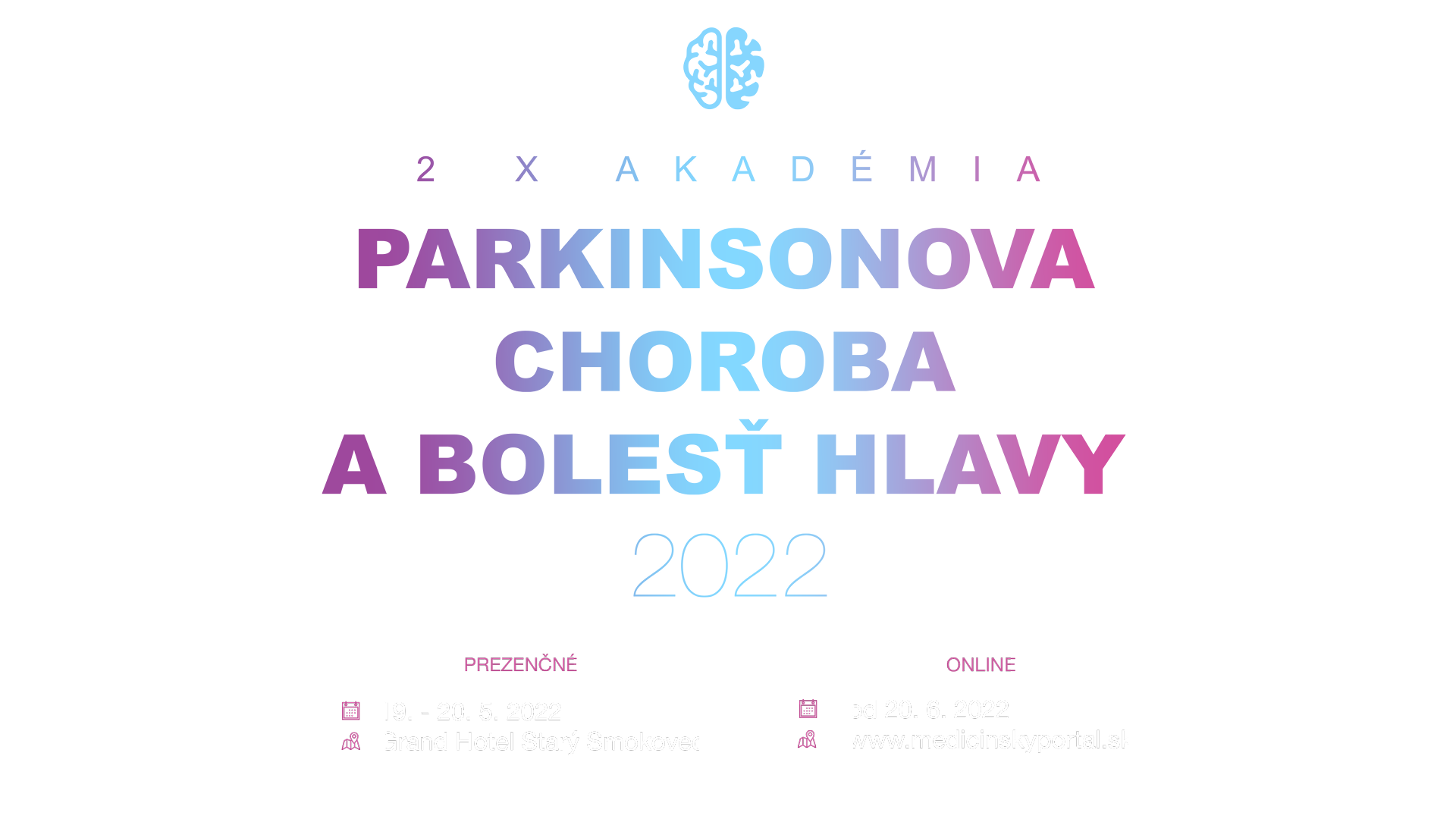 2x Akadémia: Parkinsonova choroba a bolesť hlavy 2x Akadémia: Parkinsonova choroba a bolesť hlavy